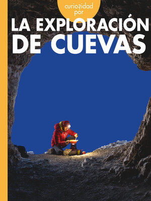 cover image of Curiosidad por la exploración de cuevas